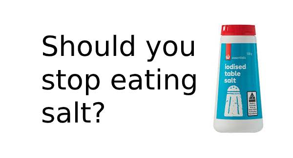 Health Habits of a Genius #2, should you give up Salt?