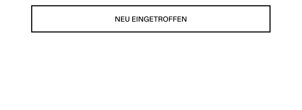 NEU EINGETROFFEN